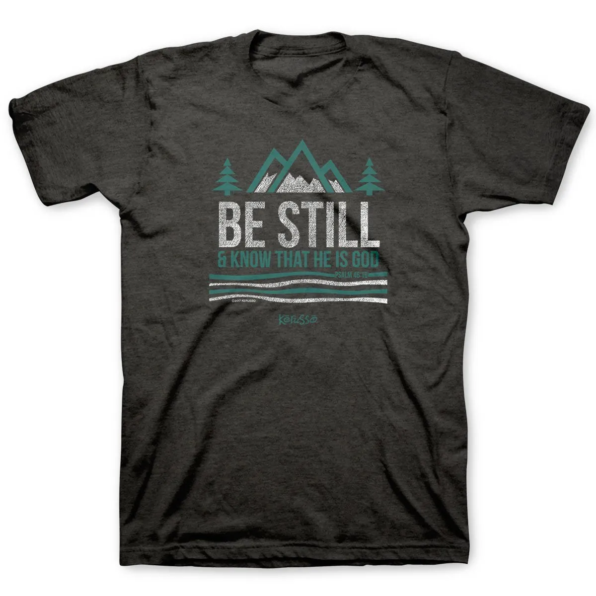 Be Still and Know Adult T-Shirt - By KERUSSO