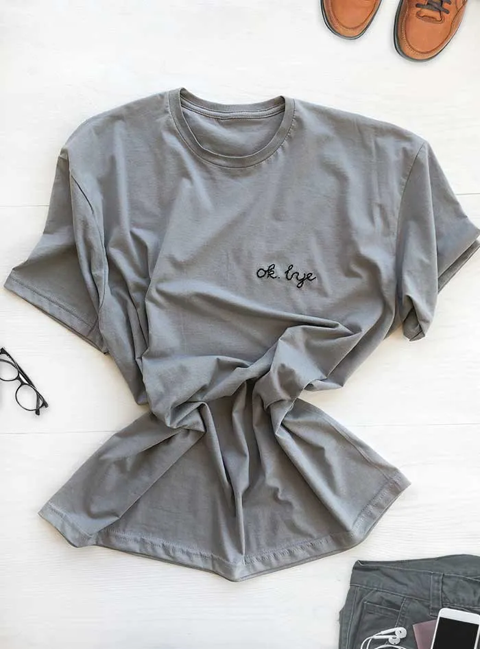 Embroidery on demand Shirt, Grey Embroidery T Shirt, Cool Text Embroidery T Shirt with Ok bye phrase