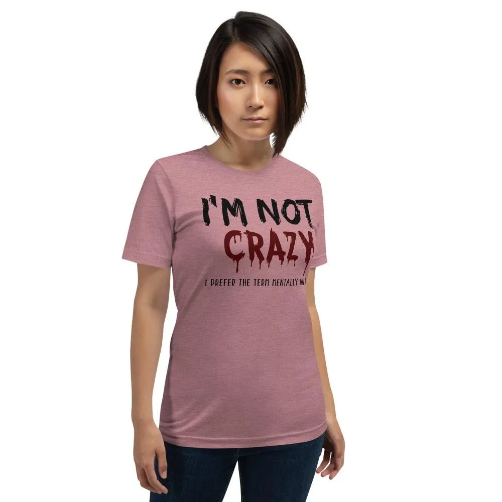 Not Crazy Short-Sleeve Unisex T-Shirt