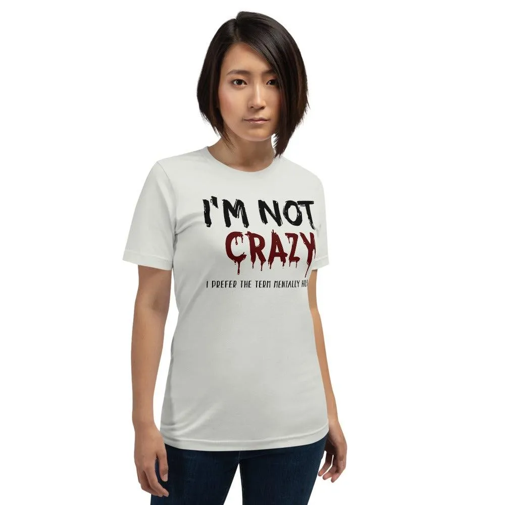Not Crazy Short-Sleeve Unisex T-Shirt