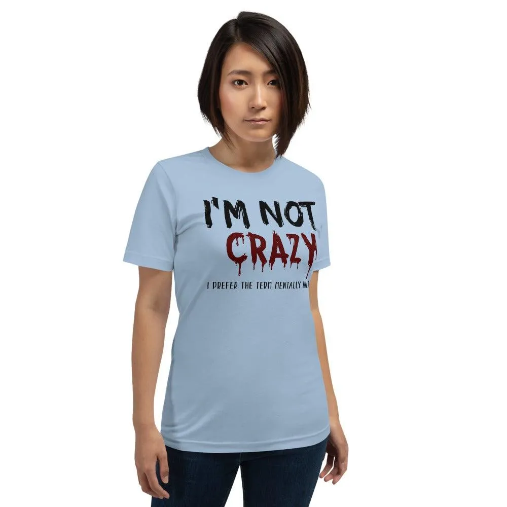 Not Crazy Short-Sleeve Unisex T-Shirt