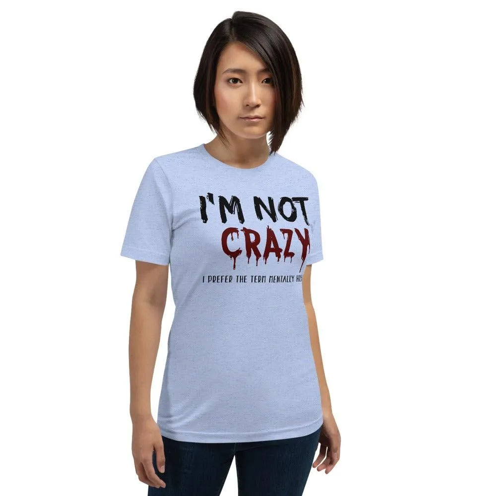 Not Crazy Short-Sleeve Unisex T-Shirt