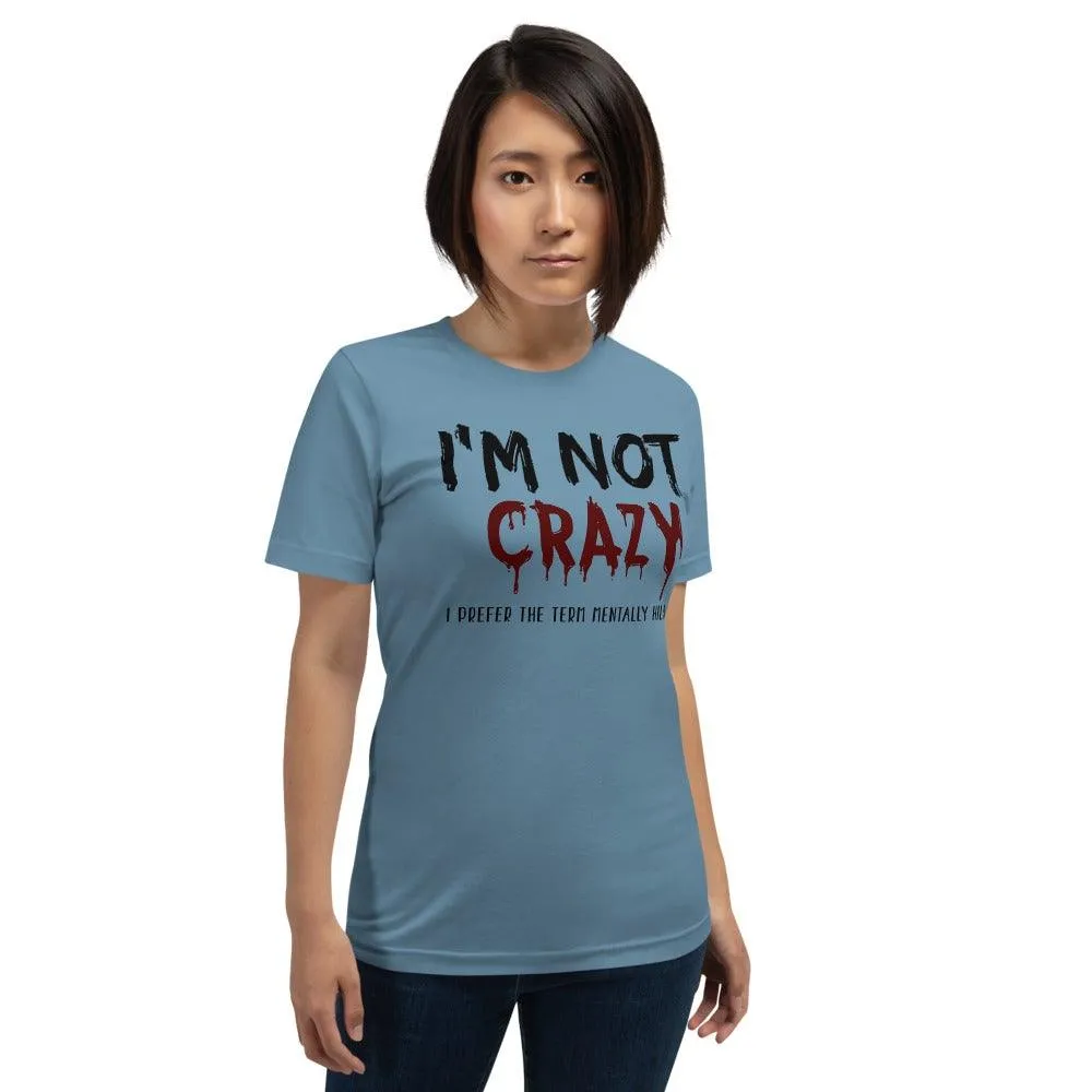 Not Crazy Short-Sleeve Unisex T-Shirt