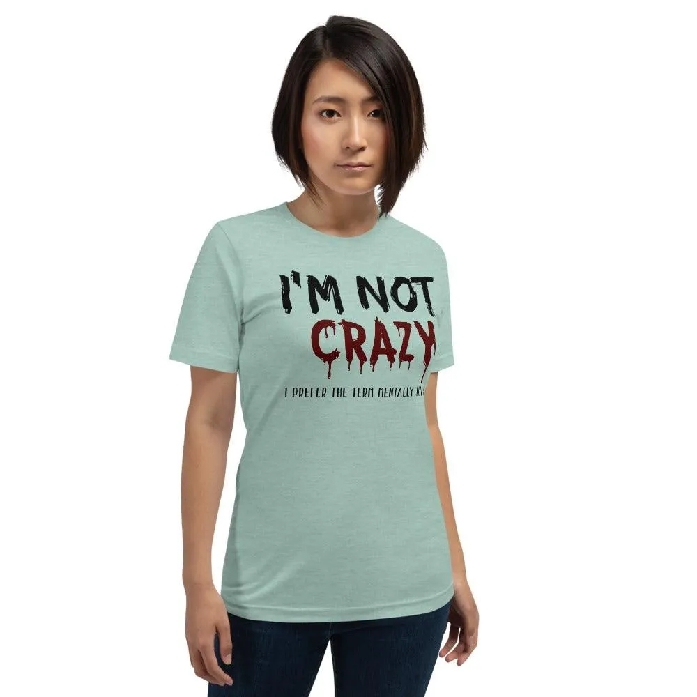 Not Crazy Short-Sleeve Unisex T-Shirt
