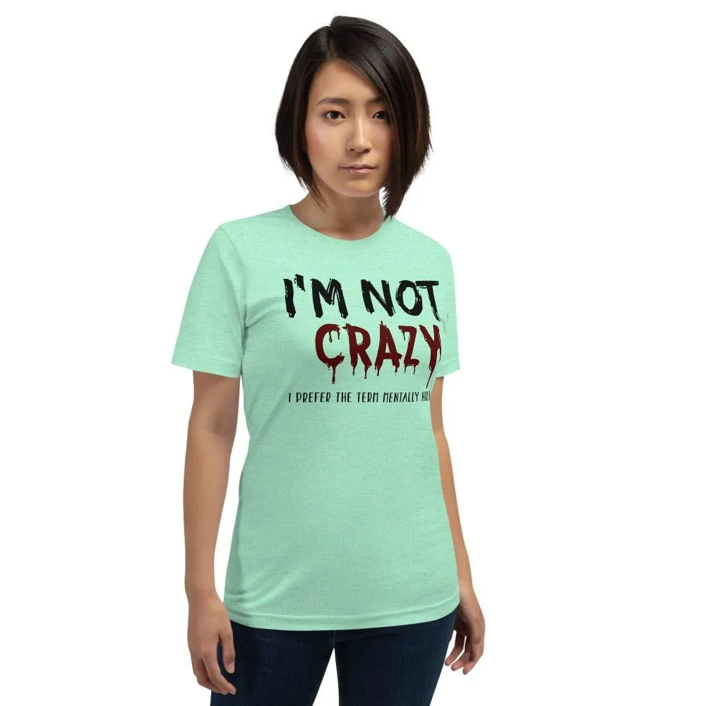Not Crazy Short-Sleeve Unisex T-Shirt