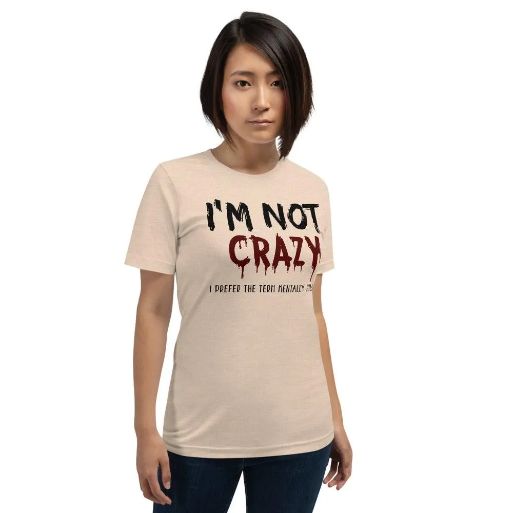 Not Crazy Short-Sleeve Unisex T-Shirt