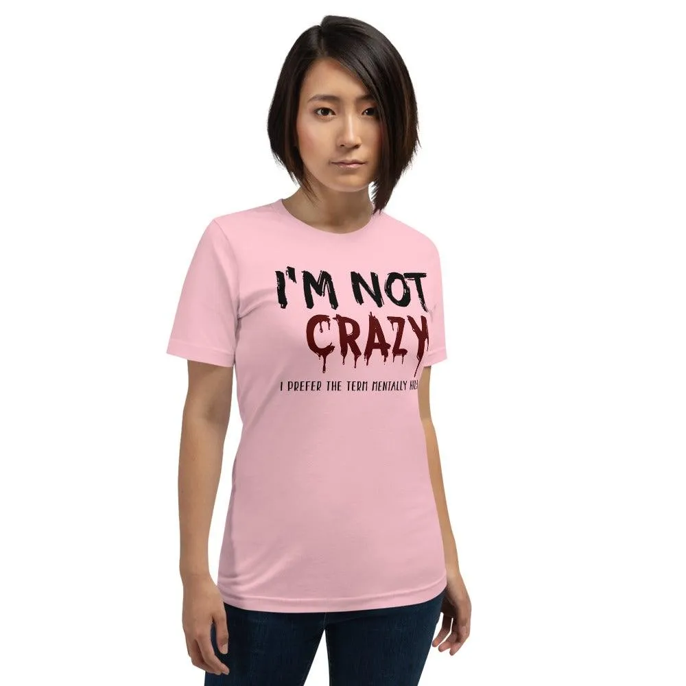 Not Crazy Short-Sleeve Unisex T-Shirt