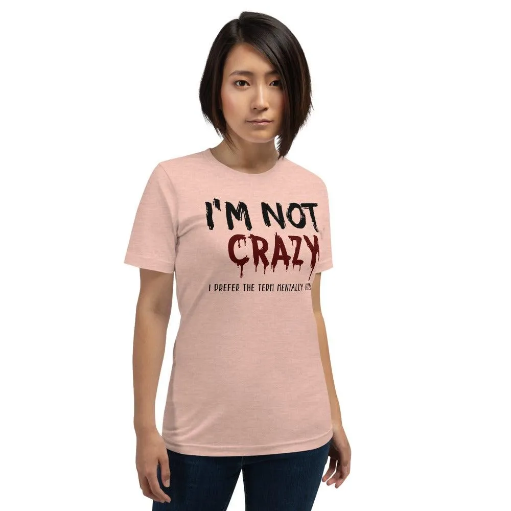 Not Crazy Short-Sleeve Unisex T-Shirt