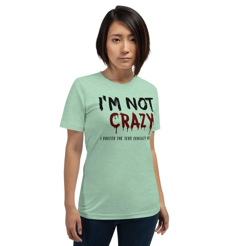 Not Crazy Short-Sleeve Unisex T-Shirt